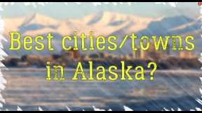5 BEST CITIES IN ALASKA (FROM SOMEONE WHO ACTUALLY LIVES HERE!)