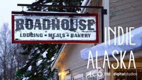 I Run The Talkeetna Roadhouse | INDIE ALASKA