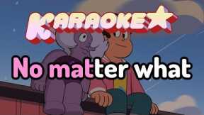 No Matter What - Steven Universe Movie Karaoke