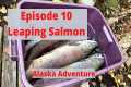 Alaska Adventure S1 E10 Leaping Salmon