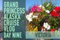 Alaska Cruise Vlog - Day 9 Victoria