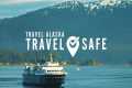Travel Safe: Your Alaska Adventure