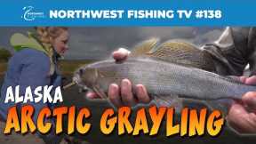 Alaska Grayling | Northwest Fishing TV #138